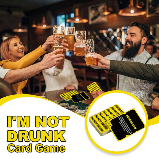 I'M NOT DRUNK Card Game